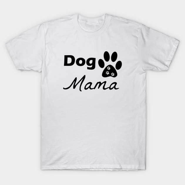 Dog Mama, Love Dogs, Gift For Dog Mom, Custom Dog Gift, Rescue Dog Mom, Fur Mama , Dog Lover T-Shirt by FashionDesignz